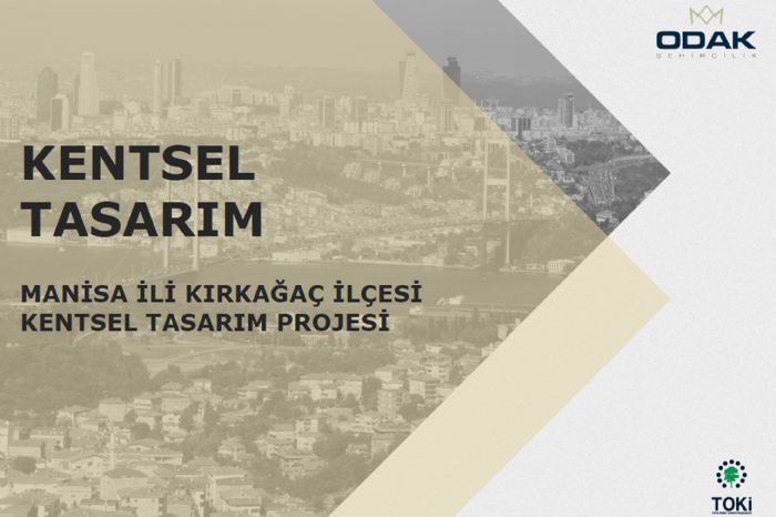 MANİSA İLİ KIRKAĞAÇ İLÇESİ KENTSEL TASARIM PROJESİ